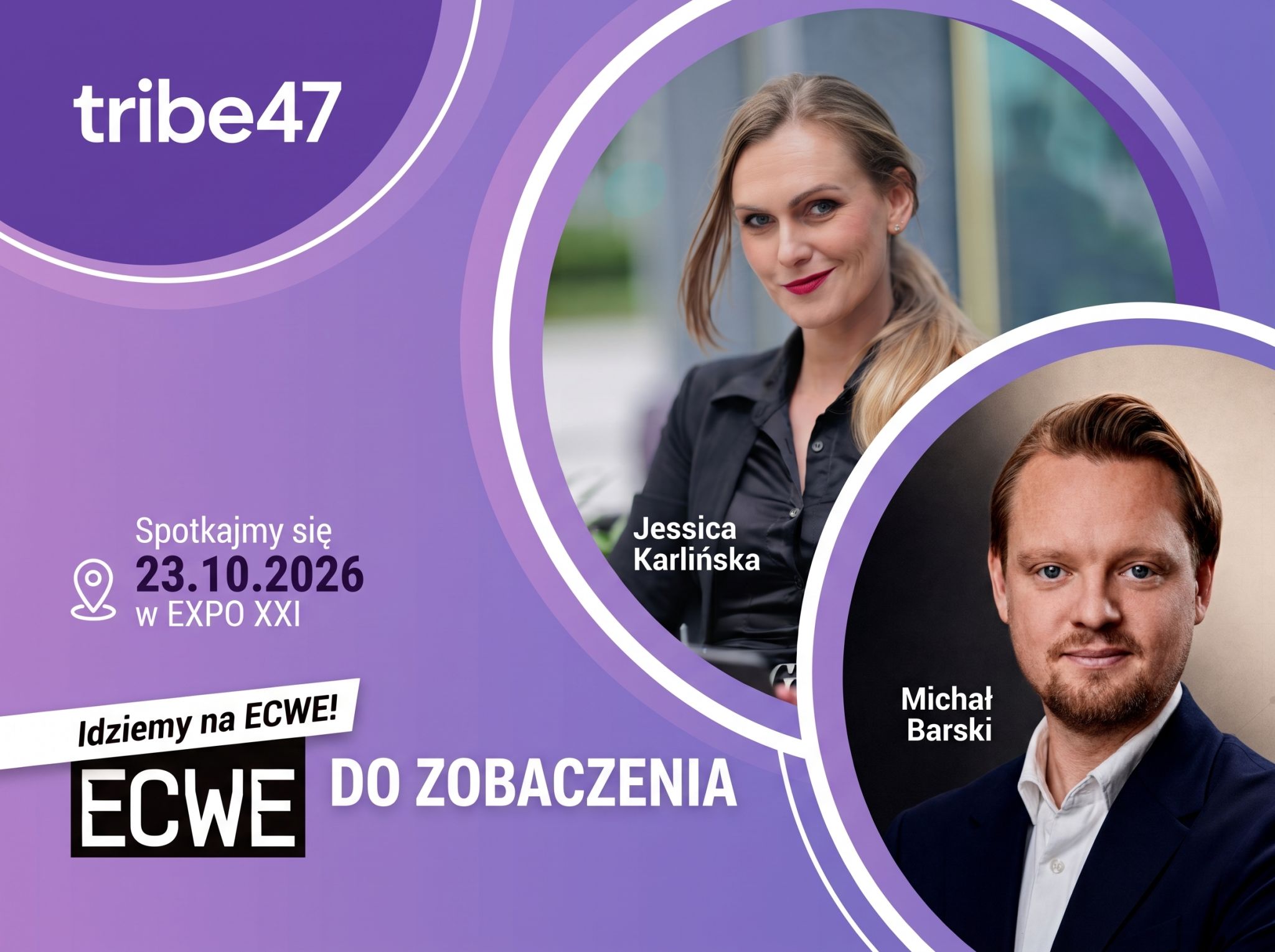 Meet tribe47 at E-commerce Warsaw Expo, 23.10.2026, EXPO XXI Warsaw – Jessica Karlińska, Michał Barski